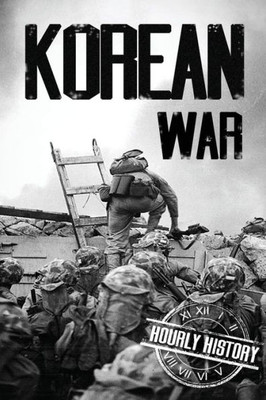 Korean War: A History From Beginning To End (Booklet)