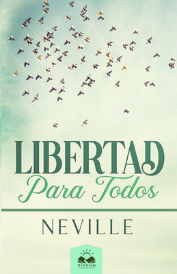 Libertad Para Todos: Aplicación Practica De La Biblia (Spanish Edition)