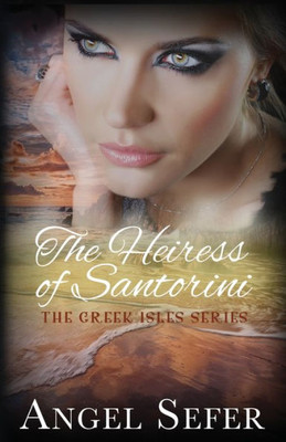 The Heiress Of Santorini (The Greek Isles Series)