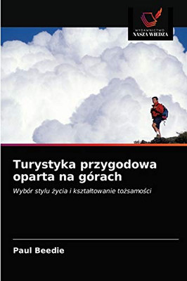 Turystyka przygodowa oparta na górach (Polish Edition)
