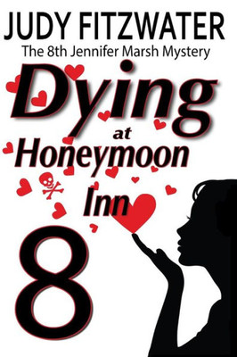 Dying At Honeymoon Inn (The Jennifer Marsh Mysteries)