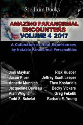 Amazing Paranormal Encounters: Volume 4
