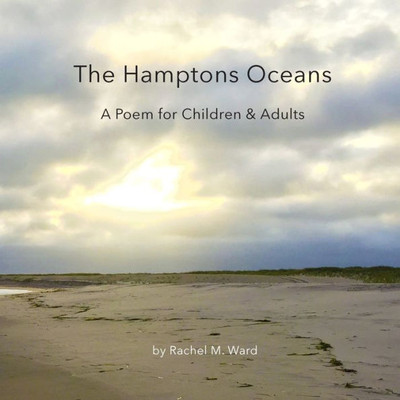 The Hamptons Oceans: A Poem For Children & Adults