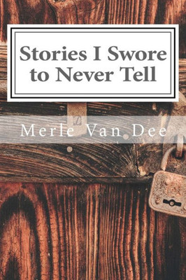 Stories I Swore To Never Tell