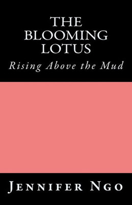 The Blooming Lotus: Rising Above The Mud