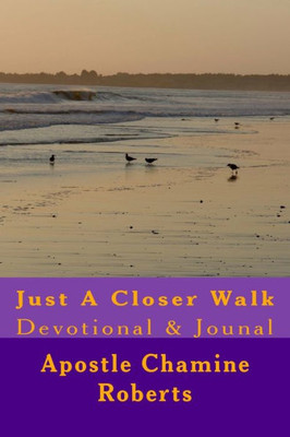 Just A Closer Walk: Devotional & Jounal