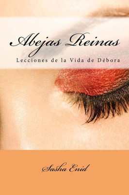 Abejas Reinas: Lecciones De La Vida De Debora (Lecciones De Mujeres De La Biblia) (Spanish Edition)