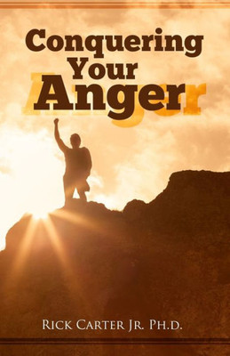 Conquering Your Anger (Emotional Issues)