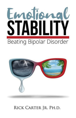 Emotional Stability: Beating Bipolar Disorder (Emotional Issues)