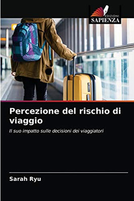 Percezione del rischio di viaggio (Italian Edition)