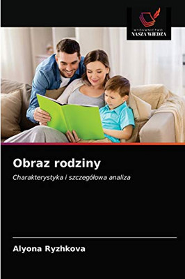 Obraz rodziny: Charakterystyka i szczegółowa analiza (Polish Edition)