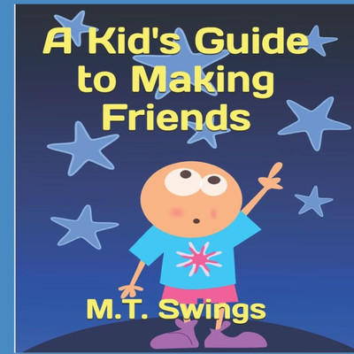 A Kid's Guide To Making Friends
