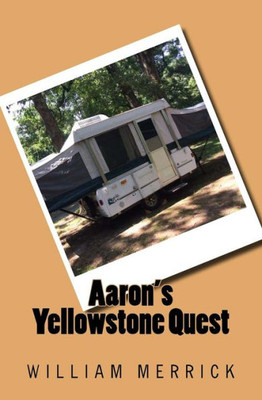 Aaron's Yellowstone Quest: A Novel
