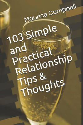 103 Simple And Practical Relationship Tips & Thoughts