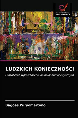 Ludzkich KoniecznoŚci (Polish Edition)