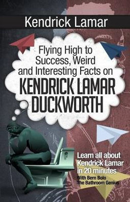 Kendrick Lamar: Flying High To Success, Weird And Interesting Facts On Kendrick Lamar Duckworth!