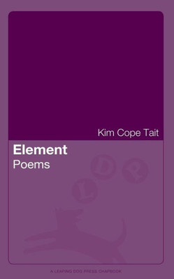 Element: Poems (Ldp Chapbooks)