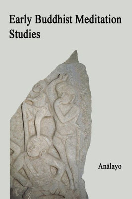 Early Buddhist Meditation Studies