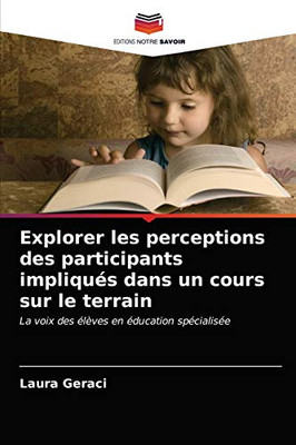 Explorer les perceptions des participants impliqués dans un cours sur le terrain (French Edition)