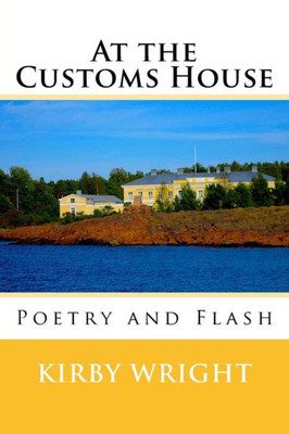At The Customs House: Poetry And Flash