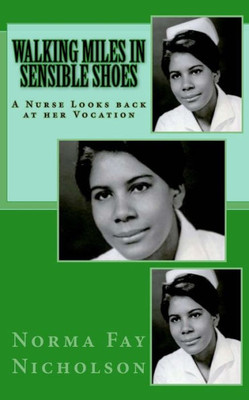 Walking Miles In Sensible Shoes: A Nurse Looks Back At Her Vocation