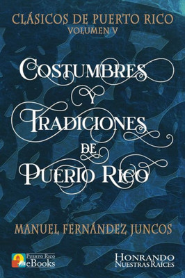 Costumbres Y Tradiciones De Puerto Rico (Clasicos De Puerto Rico) (Spanish Edition)