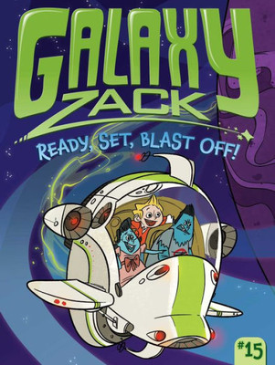 Ready, Set, Blast Off! (15) (Galaxy Zack)