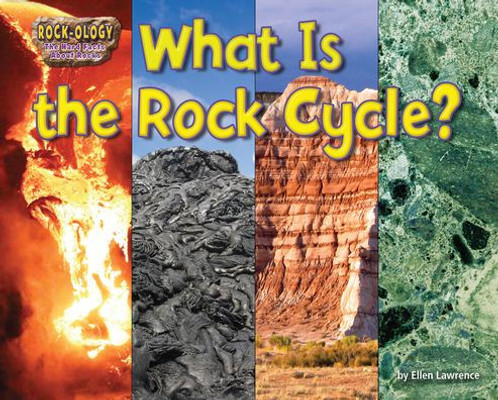 What Is The Rock Cycle? (Rock-Ology: The Hard Facts About Rocks)