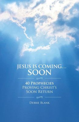Jesus Is Coming . . . Soon