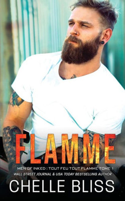 Flamme (Men Of Inked Tout Feu Tout Flamme) (French Edition)