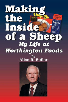 Making The Inside Of A Sheep: My Life At Worthington Foods