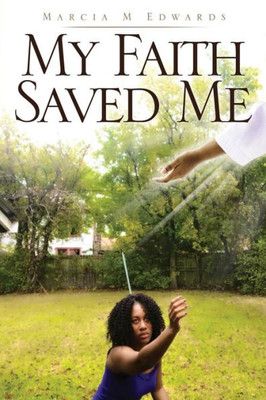 My Faith Saved Me