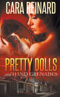 Pretty Dolls And Hand Grenades