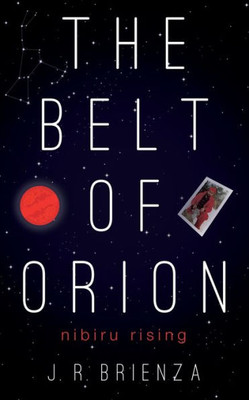 The Belt Of Orion: Nibiru Rising