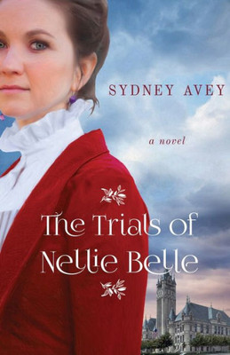 The Trials Of Nellie Belle