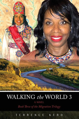 Walking The World 3: A Novel, Book Three Of The Migration Trilogy