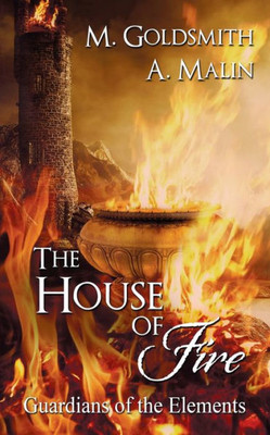 The House Of Fire (Guardians Of The Elements)