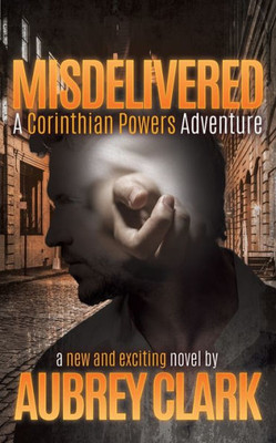 Misdelivered: A Corinthian Powers Adventure