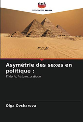 Asymétrie des sexes en politique :: Théorie, histoire, pratique (French Edition)