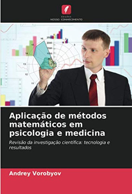 Aplicação de métodos matemáticos em psicologia e medicina: Revisão da investigação científica: tecnologia e resultados (Portuguese Edition)