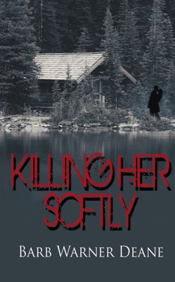 Killing Her Softly (Harper's Glen)