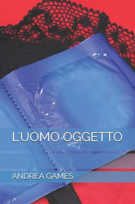 L'Uomo Oggetto (Italian Edition)