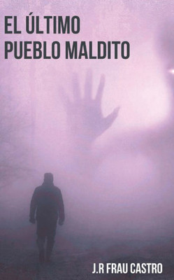 El Último Pueblo Maldito (Spanish Edition)