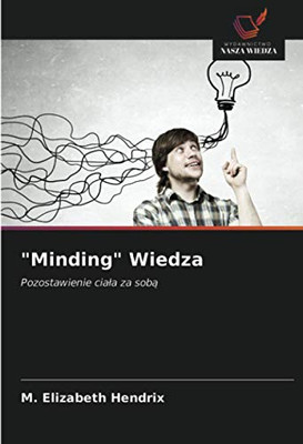 "Minding" Wiedza: Pozostawienie ciała za sobą (Polish Edition)