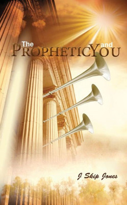 The Prophetic And You