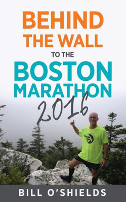 Behind The Wall To The Boston Marathon 2016