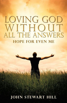 Loving God Without All The Answers