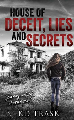 House Of Deceit, Lies And Secrets