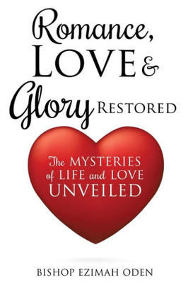 Romance, Love & Glory Restored