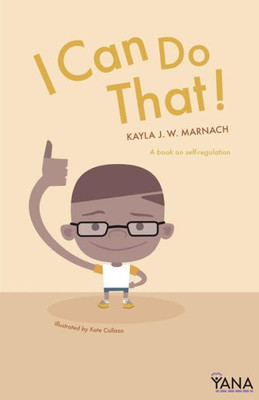 I Can Do That: A Book On Self-Regulation (Can-Do Kids Series)
